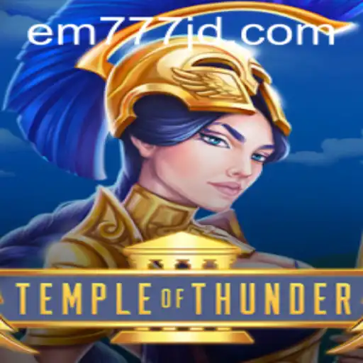 Exploring the Exciting World of Temple of Thunder: Your Guide to Mastering 'em777'